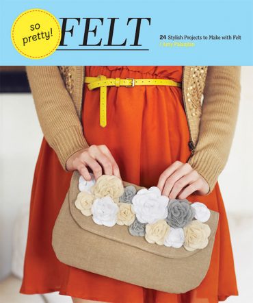 DIY Book Tour: So Pretty! Felt by Amy Palanjian