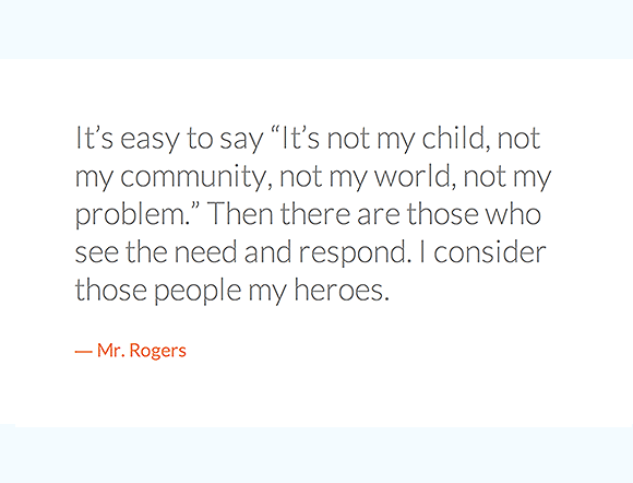 Words to live by from Mr. Rogers (making the world a better place is everyone's responsibility!)