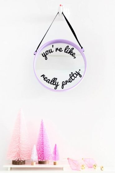 "You’re Like, Really Pretty" Mirror, tutorial via Studio DIY